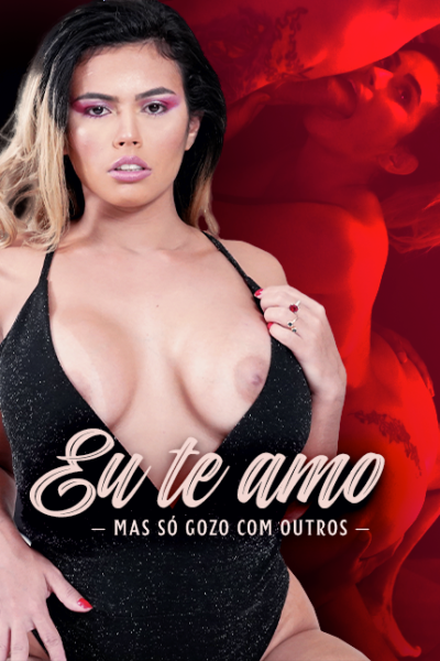 Eu te amo, mas só gozo com outros