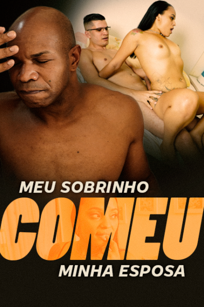 Meu Sobrinho Comeu minha Esposa